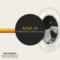 Ariel M - I wanna love you