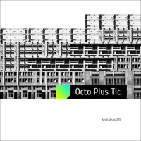 Octo Plus Tic - Brutalism 2.0