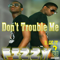 Fizzy - Don't Trouble Me (ft. MC JT)