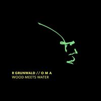 R Grunwald - Wood Meets Water
