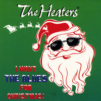 The Heaters - I Want the Blues for Christmas