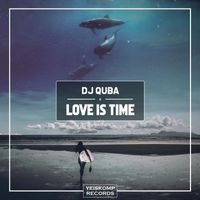 Dj Quba - Love Is Time