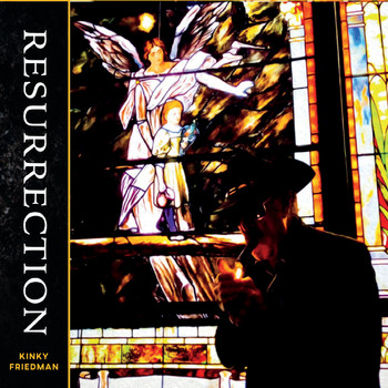 Kinky Friedman - Resurrection