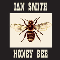 Ian Smith - Honey Bee