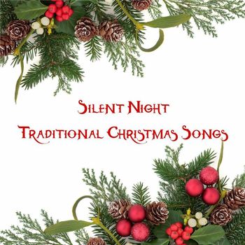Various Artists - Silent Night: Traditional Christmas Songs