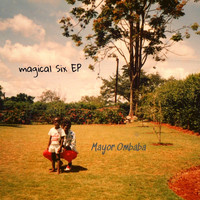 Mayor Ombaba - Magical Six EP