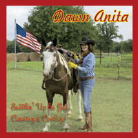 Dawn Anita - Saddlin' up for God, Country & Cowboys