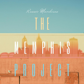 Ronnie Murchison - The Memphis Project