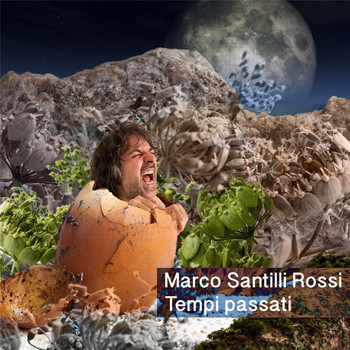 Marco Santilli Rossi - Tempi passati