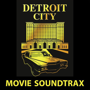 DETROIT CITY - Movie Soundtrax