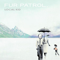 Fur Patrol - Local Kid