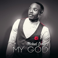 Michael George - My God