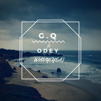 G.Q - Wavy (Yea) [feat. Odey] (Explicit)