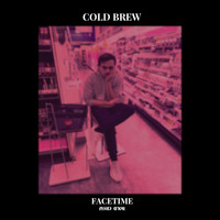COLD BREW - FACETIME