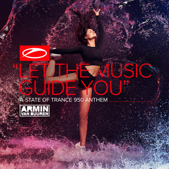 Armin van Buuren - Let The Music Guide You (ASOT 950 Anthem)