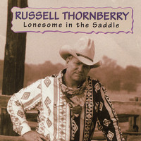Russell Thornberry - Lonesome In The Saddle