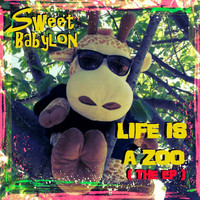 Sweet Babylon - Life Is a Zoo (Explicit)