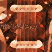 Origami Repetika - Night of the Jaguar
