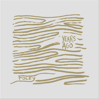 Foley - Years Ago