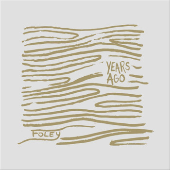Foley - Years Ago