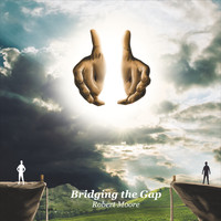 Robert Moore - Bridging the Gap