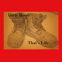 Dirty Boots - That's Life