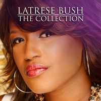 Latrese Bush - The Collection