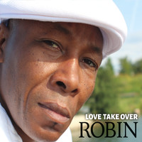 Robin - Love Take Over