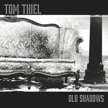 Tom Thiel - Old Shadows