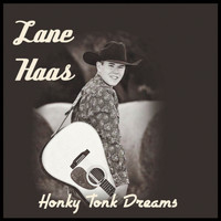 Lane Haas - Honky Tonk Dreams (Explicit)