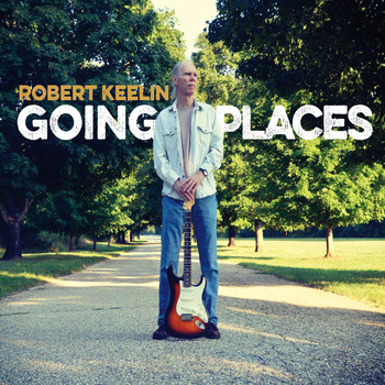 Robert Keelin - Going Places