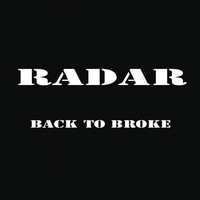 Radar - Back to Broke