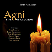 Peter Alexander - Agni, Fire of Creation
