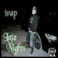 Trap - Late Nights (Explicit)