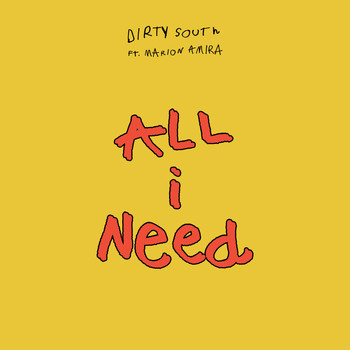 Dirty South feat. Marion Amira - All I Need