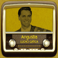 Lucho Gatica - Angustia