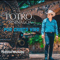 El Potro de Sinaloa - Por Cristo Vivo (Version Norteño)