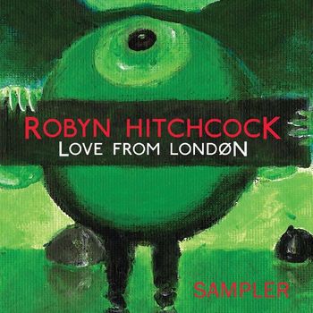 Robyn Hitchcock - Love From London (Sampler EP)