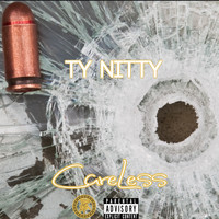 Ty Nitty - Careless (Explicit)