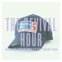 The Revival Hour - Hiding Your Present From You