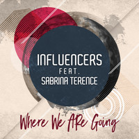 Influencers - Where We Are Going