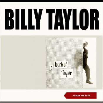 Billy Taylor - A Touch of Taylor (Album of 1955)