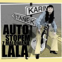 Karin Stanek - Autostopem z malowaną lalą
