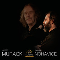 Antoni Muracki - Antoni Muracki śpiewa Jaromira Nohavicę