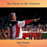 Tito Puente & His Orchestra - Vaya Puente (Remastered 2019)