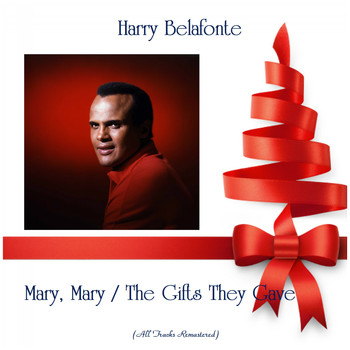 Harry Belafonte - Mary, Mary / The Gifts They Gave (All Tracks Remastered)