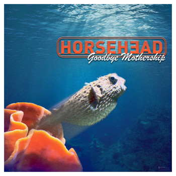 Horsehead - Goodbye Mothership (Explicit)