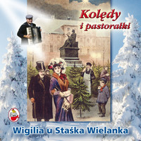 Stanisław Wielanek - Kolędy i pastorałki: wigilia u staśka wielanka