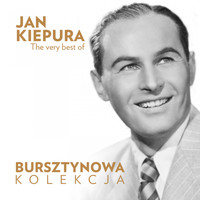 Jan Kiepura - The Very Best of Jan Kiepura (Bursztynowa Kolekcja)