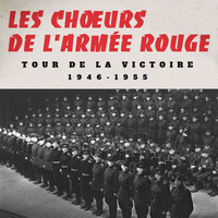 Les Choeurs de l'Armée Rouge Alexandrov - Tour de la victoire : 1946 - 1955